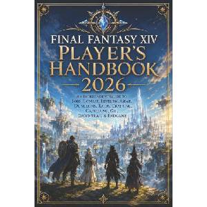 FINAL FANTASY XIV PLAYER'S HANDBOOK 2026 | Roxann D. Coleman (2026)