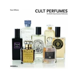 Cult Perfumes: The World's Most Exclusive Perfumeries | Tessa Williams (2013)
