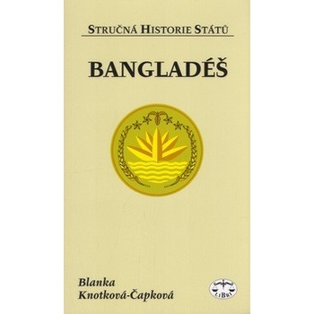 Bangladéš stručná historie států Blanka Knotková-Čapková