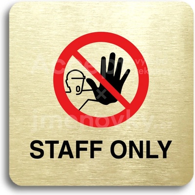ACCEPT Piktogram staff only IV - zlatá tabulka - barevný tisk bez rámečku