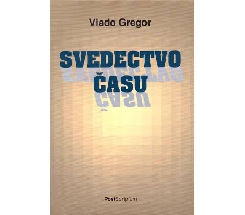 Svedectvo času - Vlado Gregor