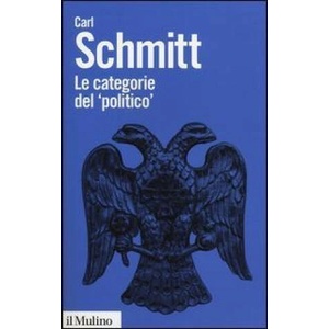 Le categorie del politico/ | Carl Schmitt, G. Miglio, P. Schiera (ISBN: 9788815247858)