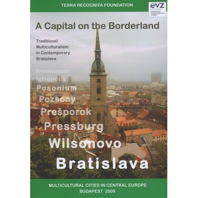 A Capital on the Borderland - Traditional Multiculturalism in Contemporary Bratislava