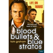 Life on Mars Blood, Bullets and Blue Stratos