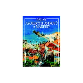Dějiny Azorských ostrovů a Madeiry