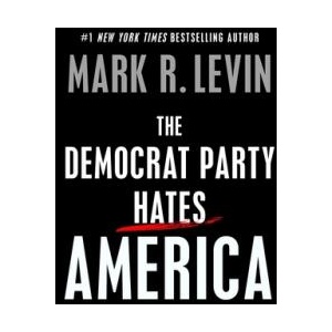 DEMOCRAT PARTY HATES AMER | LEVIN MARK (ISBN: 9781501183157)