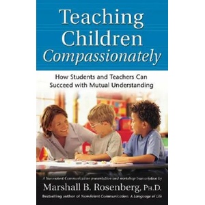 Teaching Children Compassionately | Marshall B. Rosenberg (ISBN: 9781892005113)