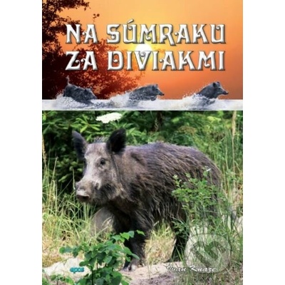 Na súmraku za diviakmi - Ivan Kňaze