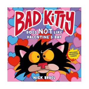 Bad Kitty Does Not Like Valentine's Day | Bruel, Nick (ISBN: 9781250749956)