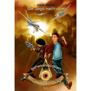 Die Jagd nach dem geheimnisvollen Illuminati-Auge - Jugendbuch ab 12 Jahre (ISBN: 9783944626451)