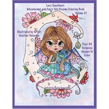 Lacy Sunshine's Moonbeams and Fairy Tale Dreams Coloring Book: Fantasy Moon Fairies Coloring Book For All Ages Volume 31 | Heather Valentin