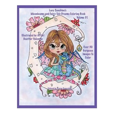Lacy Sunshine's Moonbeams and Fairy Tale Dreams Coloring Book: Fantasy Moon Fairies Coloring Book For All Ages Volume 31 | Heather Valentin