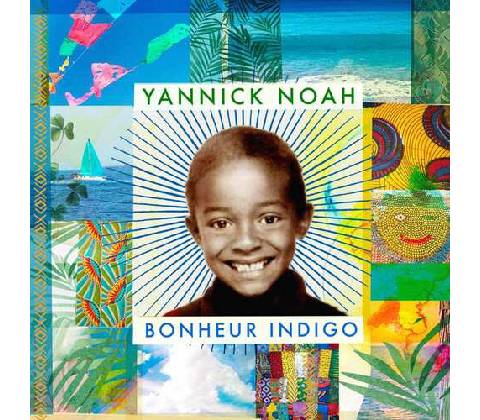 NOAH, YANNICK - BONHEUR INDIGO CD