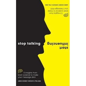 Stop Talking, Start Influencing (ISBN: 9781925335903)
