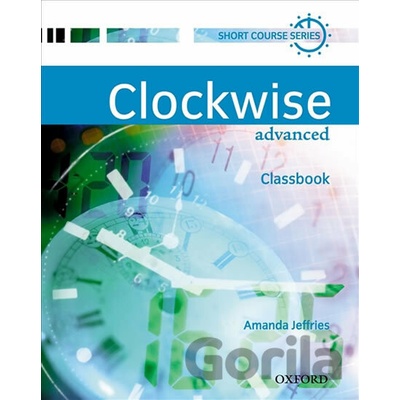 Clockwise Advanced, Classbook - Jeffries, Amanda