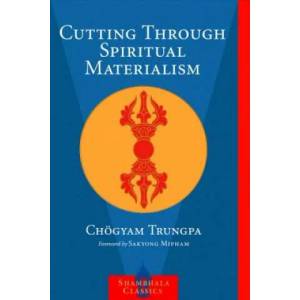 Cutting Through Spiritual Materialism (ISBN: 9781570629570)