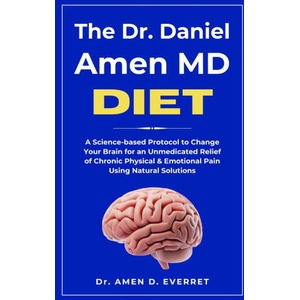 The Dr. Daniel Amen MD Diet (2025)