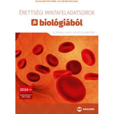 Érettségi mintafeladatsorok biológiából - 10 írásbeli emelt szintű feladatsor