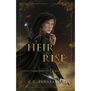 Heir Comes to Rise | C. C. Penaranda (ISBN: 9781838248017)