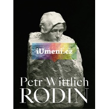 Petr Wittlich: Auguste Rodin | etr Wittlichr
