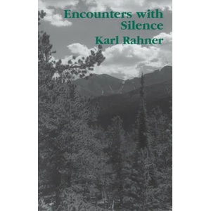 Encounters with Silence | Karl Rahner (ISBN: 9781890318222)