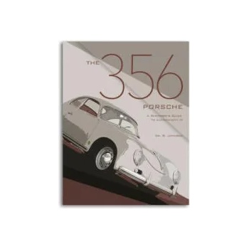 The 356 Porsche: A Restorer's Guide to Authenticity IV