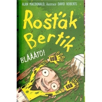 Rošťák Bertík Blááto! - Alan MacDonald