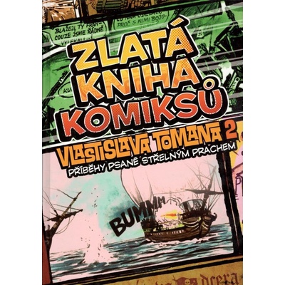 Zlatá kniha komiksů Vlastislava Tomana 2: Příběhy psané střelným prachem - Vlastislav Toman