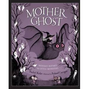 Mother Ghost: Nursery Rhymes for Little Monsters (ISBN: 9781585363926)