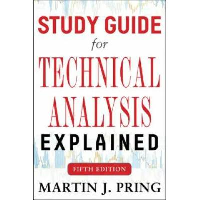 Study Guide for Technical Analysis Explained Fifth Edition | Pring Martin J