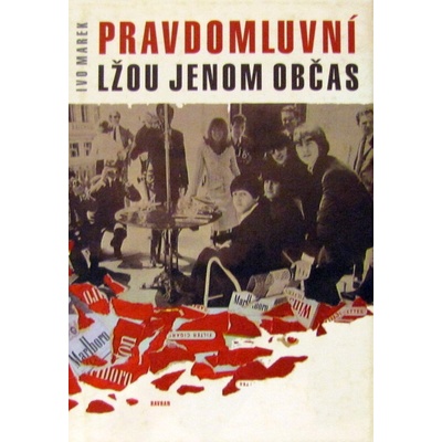 Pravdomluvní lžou jenom občas - Ivo Marek