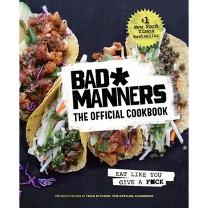 Bad Manners: The Official Cookbook: Eat Like You Give a F*ck: A Vegan Cookbook | Matt Holloway (ISBN: 9780593233924)