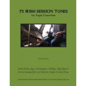 75 Irish Session Tunes for Anglo Concertina | Gary Coover (ISBN: 9781511930352)
