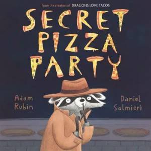 Secret Pizza Party | Adam Rubin, Daniel Salmieri (ISBN: 9780803739475)