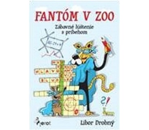 Fantóm v ZOO - Libor Drobný