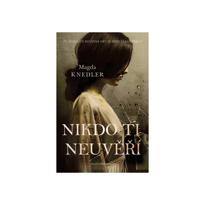 Nikdo ti neuvěří - Magda Knedler