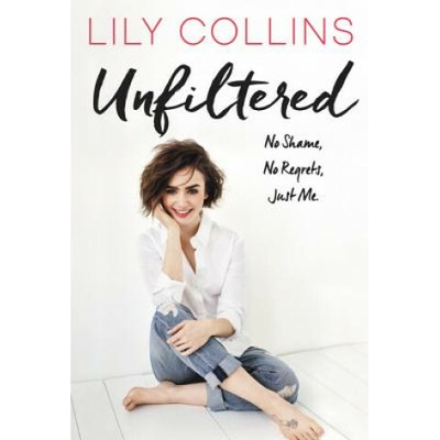 Unfiltered: No Shame, No Regrets, Just Me. Collins LilyPevná vazba