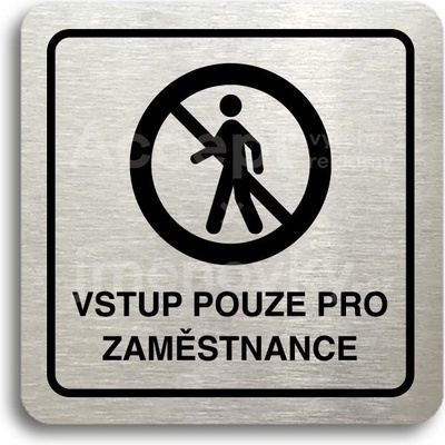 ACCEPT Piktogram vstup pouze pro zaměstnance II - stříbrná tabulka - černý tisk