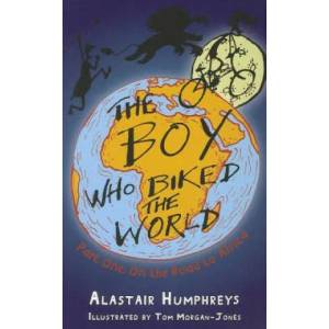 Boy Who Biked the World | Alastair Humphreys (2012)