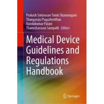 Image 1 of Medical Device Guidelines and Regulations Handbook | Pugazhenthan Thangaraju, Nandakumar Palani, Thamizharasan Sampath