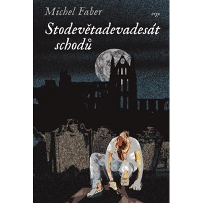 Sto devětadevadesát schodů - Michel Faber
