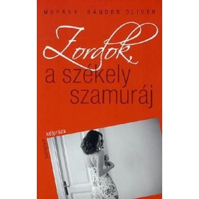 Zordok, a székely szamuráj