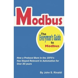 Modbus: The Everyman's Guide to Modbus | John S Rinaldi, Williman P Lydon (ISBN: 9781517764685)