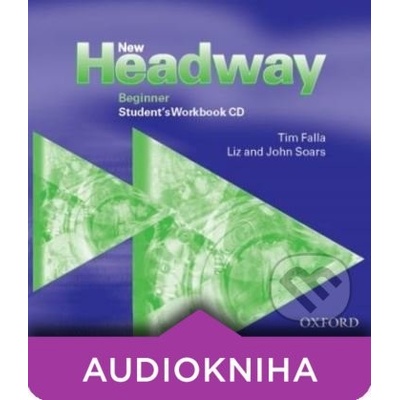 New Headway - Beginner -: Student's Workbook Audio - John a Liz Soars