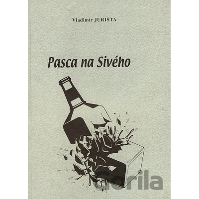 Pasca na Sivého - Vladimír Jurišta