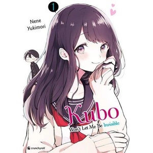 Kubo Won't Let Me Be Invisible - Band 1 | Nene Yukimori (ISBN: 9782889519156)