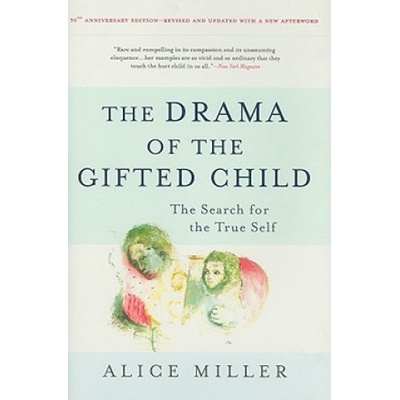 The Drama of the Gifted Child - Alice Miller