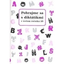 Pohrajme sa s diktátikmi v treťom ročníku ZŠ Margita Svobodová