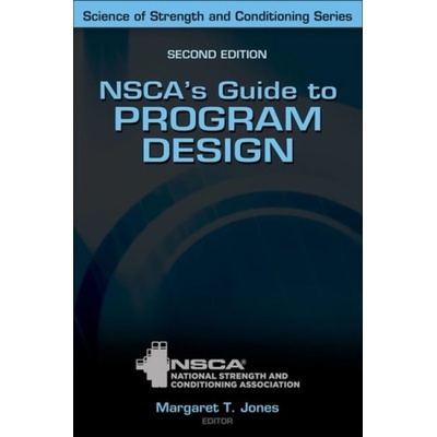 NSCA's Guide to Program Design, Your Complete Guide to Training, Programming, and Workouts Human Kinetics Publishers