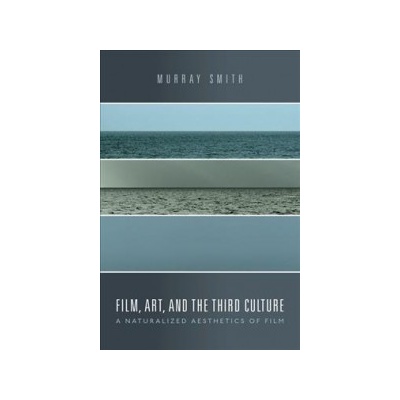 Film, Art, and the Third Culture Smith Murray University of Kent